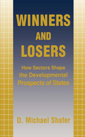 Winners and Losers: How Sectors Shape the Developmental Prospects of States 0801430003 Book Cover