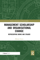 Management Scholarship and Organisational Change: Representing Burns and Stalker 1138698385 Book Cover