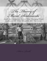 The Theory of Moral Sentiments/An Inquiry into the Nature and Causes of the Wealth of Nations 1481933221 Book Cover
