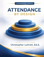 Attendance by Design: How School Systems Turn Absence Into Presence (School Systems That Work) B0GS9BJHZM Book Cover