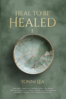 Heal to be Healed 1972708961 Book Cover