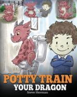 Potty Train Your Dragon 1948040069 Book Cover