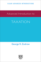 Advanced Introduction to Taxation (Elgar Advanced Introductions series) 1839103485 Book Cover