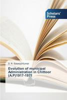 Evolution of municipal Administration in Chittoor (A.P)1917-1971 3639713028 Book Cover