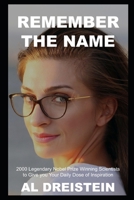 Remember The Name: 2000 Legendary Nobel Prize Winning Scientists to Give you Your Daily Dose of Inspiration B092XCPSWL Book Cover