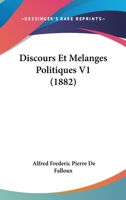 Discours Et Melanges Politiques V1 (1882) 1168128536 Book Cover