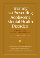 Treating And Preventing Adolescent Mental Health Disorders: What We Know And What We Don't Know, A Research Agenda For Improving The Mental Health Of Our Youth (A Research Agenda) 0195173643 Book Cover