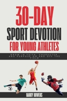 30-DAY SPORT DEVOTION FOR YOUNG ATHLETES: Grow in Faith, Character, and Purpose On and Off the Field B0F5NXS96T Book Cover