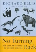 No Turning Back: The Life and Death of Animal Species 0060558040 Book Cover