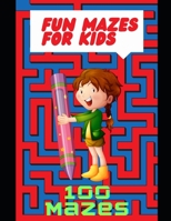 Fun Mazes for Kids: Easy to Medium Mazes for Kids B0991DQBCR Book Cover