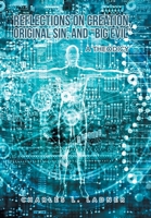 Reflections on Creation, Original Sin, and Big Evil : A Theodicy 1796076201 Book Cover