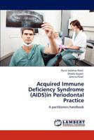 Acquired Immune Deficiency Syndrome (AIDS)in Periodontal Practice: A pactitioners handbook 3659107905 Book Cover