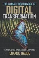 The Ultimate Modern Guide to Digital Transformation: The "Evolve or Die" thing clarified in a simpler way B08YS61SK7 Book Cover