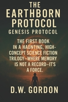 The Earthborn Protocol: Genesis Protocol B0F3JM1W6W Book Cover