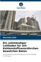 Ein vollständiger Leitfaden für mit Kohlenstoffnanoröhrchen bewehrten Beton 6205821834 Book Cover