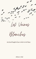 VEINES BLANCHES: AU BORD FRAGILE D UNE VERITE E 2322662267 Book Cover
