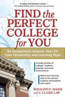 Find the Perfect College for You: 82 Exceptional Schools That Fit Your Personality and Learning Style 1932662421 Book Cover