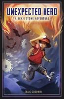 Unexpected Hero: A Benji Stone Adventure 1502903687 Book Cover