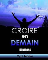 Croire en Demain: Horizons 1976526671 Book Cover