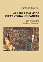 Al libar dal Giob: Ch'at vëgna un cancar (La Bibbia in dialetto novarese) (Italian Edition) 3952569119 Book Cover