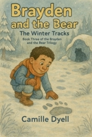 Brayden and the Bear: The Winter Tracks B0FVVVZSTJ Book Cover