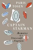 Captain Starman: Memoirs of a Starcraft Captain 1507837674 Book Cover