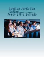 Setting Forth the Called...: Focus Bible College advancement of Ministers 1500311456 Book Cover