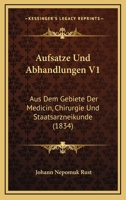 Aufsatze Und Abhandlungen V1: Aus Dem Gebiete Der Medicin, Chirurgie Und Staatsarzneikunde (1834) 1160800456 Book Cover