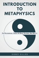 Introduction to Metaphysics: The Philosophical Theory of Being, Existence, and Reality B0CH28JQWK Book Cover