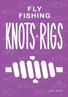 Fly Fishing Knots And Rigs 1704174686 Book Cover