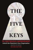 The Five Keys to Continuous Improvement: Unlock the Potential in Your Organization-Second Edition 1736405357 Book Cover