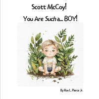 Scott McCoy! You Are Such a... BOY! B0DRZ7447Y Book Cover