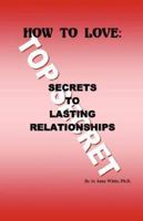 How to Love: Secrets to Lasting Relationships 0976984091 Book Cover