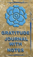 GRATITUDE JOURNAL WITH NOTES B0FKSS852B Book Cover