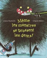 Même les monstres se brossent les dents! 2807701590 Book Cover
