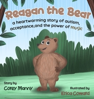Reagan the Bear: A Heartwarming Story of Autism, Acceptance, and the Power of Music 196523805X Book Cover
