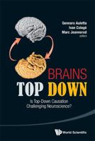 Brains Top Down: Is Top-Down Causation Challenging Neuroscience? 9814412457 Book Cover