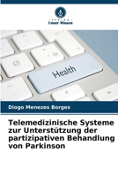 Telemedizinische Systeme zur Unterstützung der partizipativen Behandlung von Parkinson (German Edition) 6209814174 Book Cover