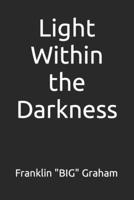 Light Within the Darkness B0B2HK5HB4 Book Cover