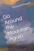 Go Around the Mountain, Again B08LNJKXMR Book Cover