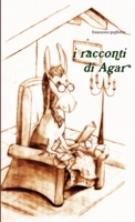 i racconti di agar (Italian Edition) 1291631224 Book Cover