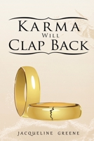 Karma Will Clap Back 0578759020 Book Cover