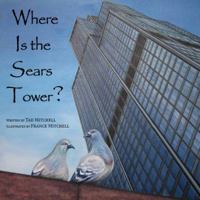 Where Is the Sears Tower? 061547828X Book Cover