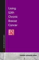 Living With Chronic Breast Cancer 3690355516 Book Cover