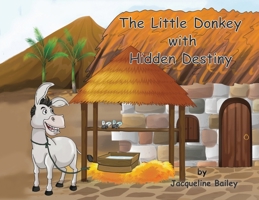 The Little Donkey With Hidden Destiny 1777679664 Book Cover