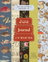 The Collector's Treasury of Junk Journal Cutouts: Authentic Vintage Ephemera to Scrapbook & Collage 0789347393 Book Cover