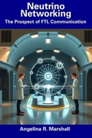 Neutrino Networking: The Prospect of FTL Communication B0DXP4ZQNP Book Cover