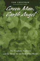 Green Man, Earth Angel: The Prophetic Tradition and the Battle for the Soul of the World 0791462706 Book Cover