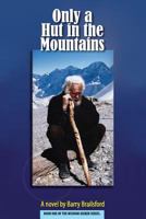 Only a Hut in the Mountains 1492159085 Book Cover