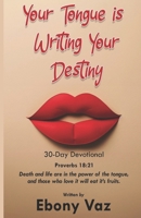 Your Tongue Is Writing Your Destiny B0F1SXLP2G Book Cover